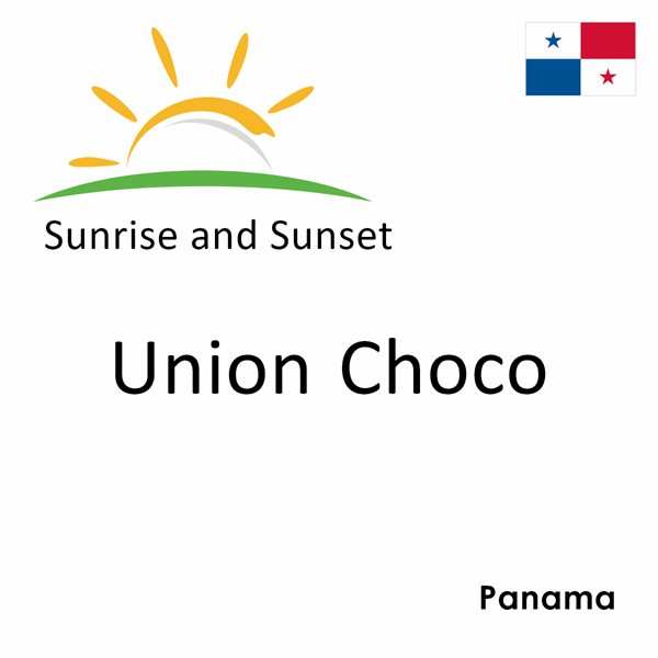 Sunrise and sunset times for Union Choco, Panama