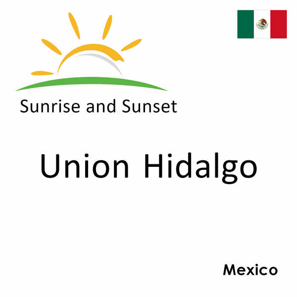 Sunrise and sunset times for Union Hidalgo, Mexico