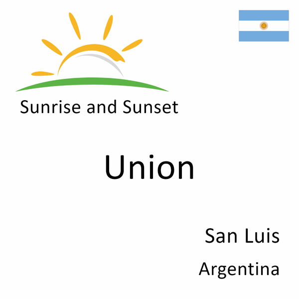 Sunrise and sunset times for Union, San Luis, Argentina