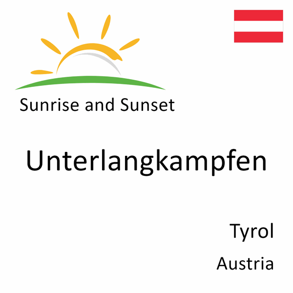 Sunrise and sunset times for Unterlangkampfen, Tyrol, Austria