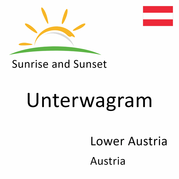 Sunrise and sunset times for Unterwagram, Lower Austria, Austria