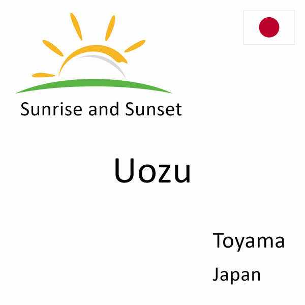Sunrise and sunset times for Uozu, Toyama, Japan