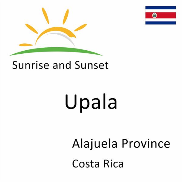 Sunrise and sunset times for Upala, Alajuela Province, Costa Rica