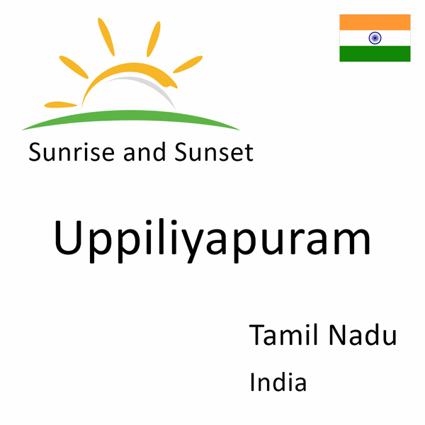 Sunrise and sunset times for Uppiliyapuram, Tamil Nadu, India