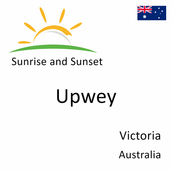Sunrise and sunset times for Upwey, Victoria, Australia