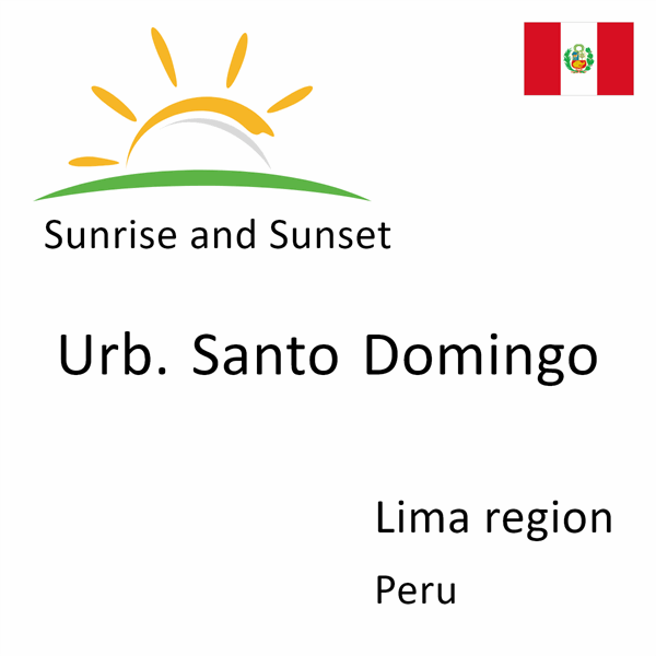 Sunrise and sunset times for Urb. Santo Domingo, Lima region, Peru