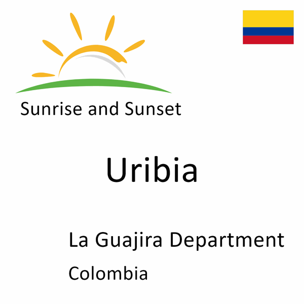 Sunrise and sunset times for Uribia, La Guajira Department, Colombia
