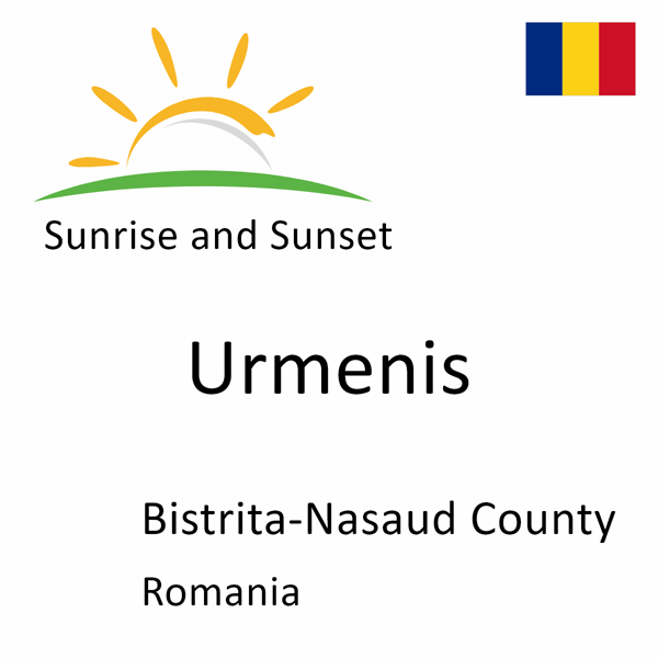 Sunrise and sunset times for Urmenis, Bistrita-Nasaud County, Romania