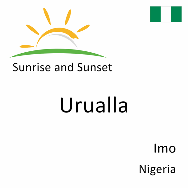 Sunrise and sunset times for Urualla, Imo, Nigeria