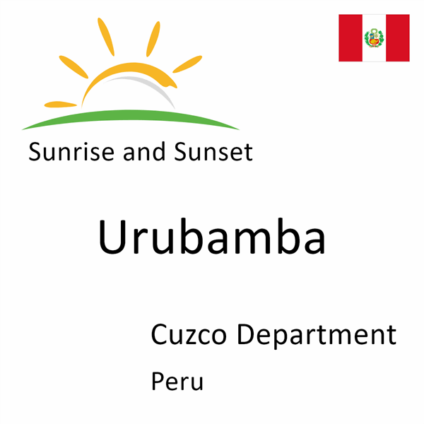 Sunrise and sunset times for Urubamba, Cuzco Department, Peru