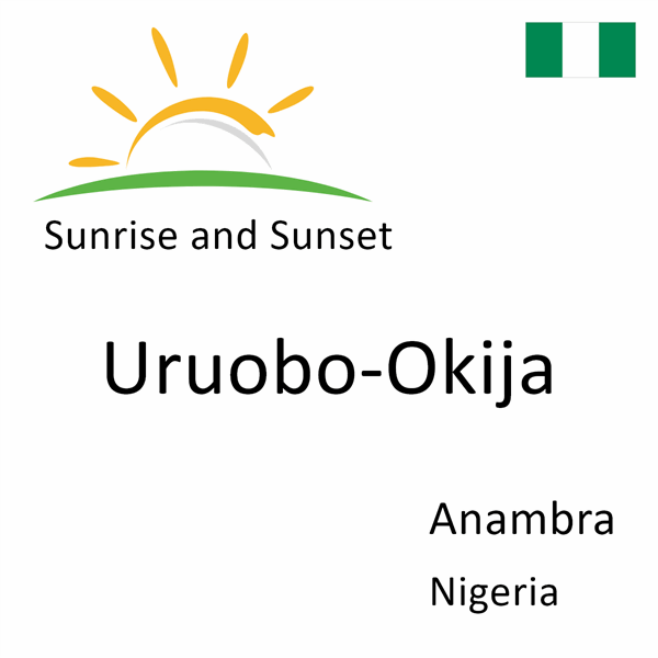 Sunrise and sunset times for Uruobo-Okija, Anambra, Nigeria