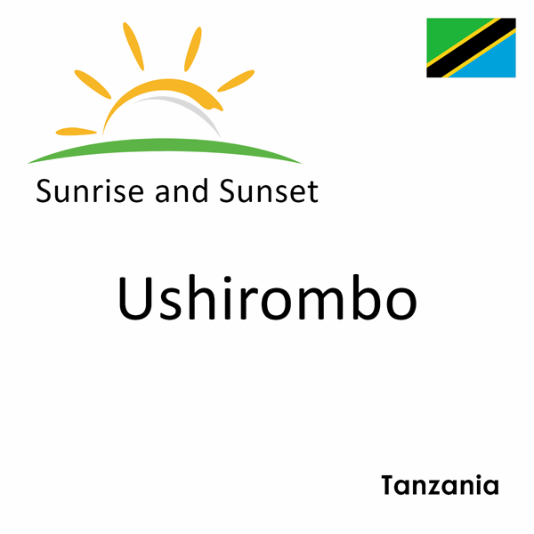 Sunrise and sunset times for Ushirombo, Tanzania