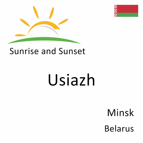 Sunrise and sunset times for Usiazh, Minsk, Belarus
