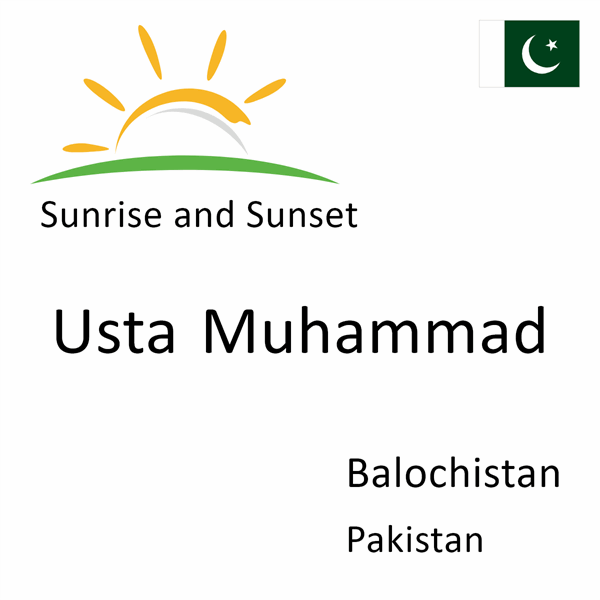 Sunrise and sunset times for Usta Muhammad, Balochistan, Pakistan