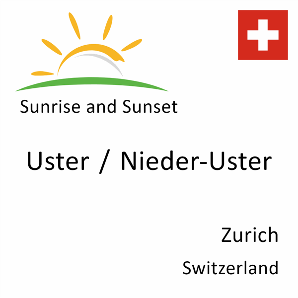 Sunrise and sunset times for Uster / Nieder-Uster, Zurich, Switzerland