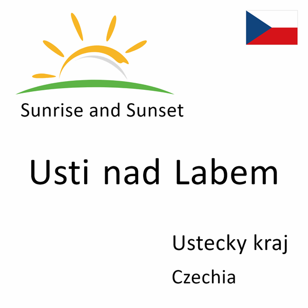Sunrise and sunset times for Usti nad Labem, Ustecky kraj, Czechia