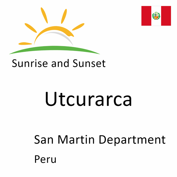 Sunrise and sunset times for Utcurarca, San Martin Department, Peru
