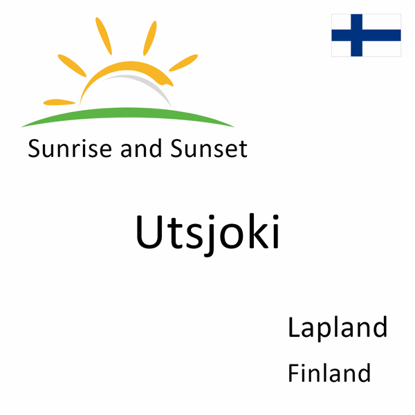 Sunrise and sunset times for Utsjoki, Lapland, Finland