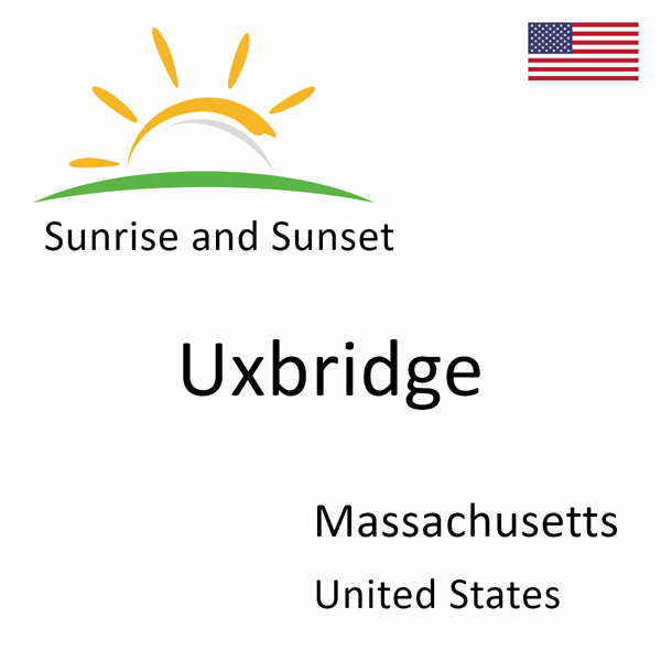 Sunrise and sunset times for Uxbridge, Massachusetts, United States