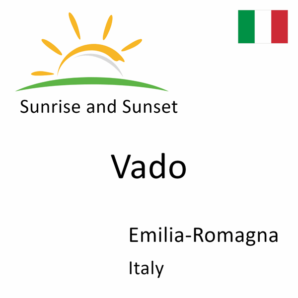 Sunrise and sunset times for Vado, Emilia-Romagna, Italy