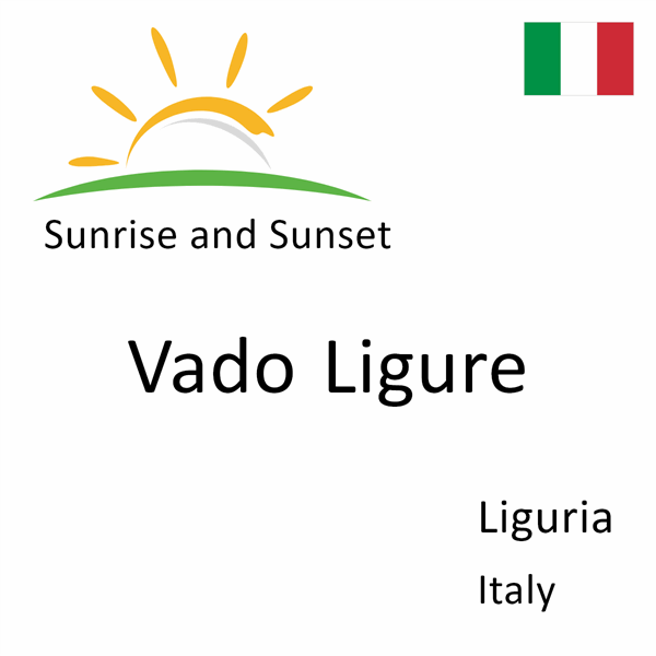 Sunrise and sunset times for Vado Ligure, Liguria, Italy