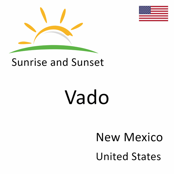 Sunrise and sunset times for Vado, New Mexico, United States