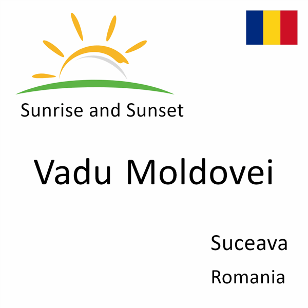 Sunrise and sunset times for Vadu Moldovei, Suceava, Romania