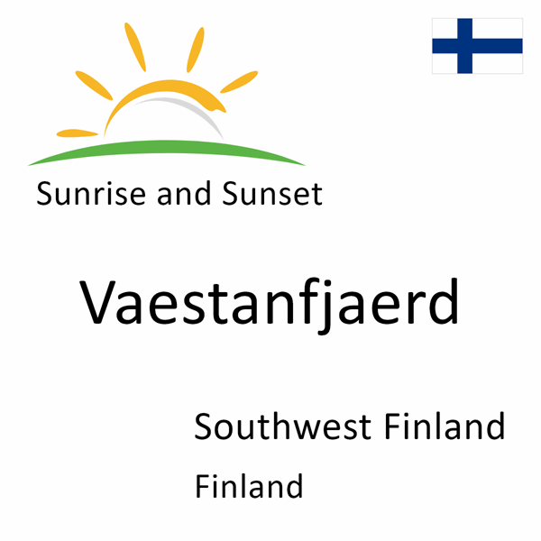 Sunrise and sunset times for Vaestanfjaerd, Southwest Finland, Finland