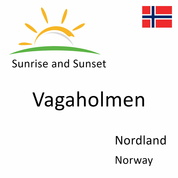 Sunrise and sunset times for Vagaholmen, Nordland, Norway