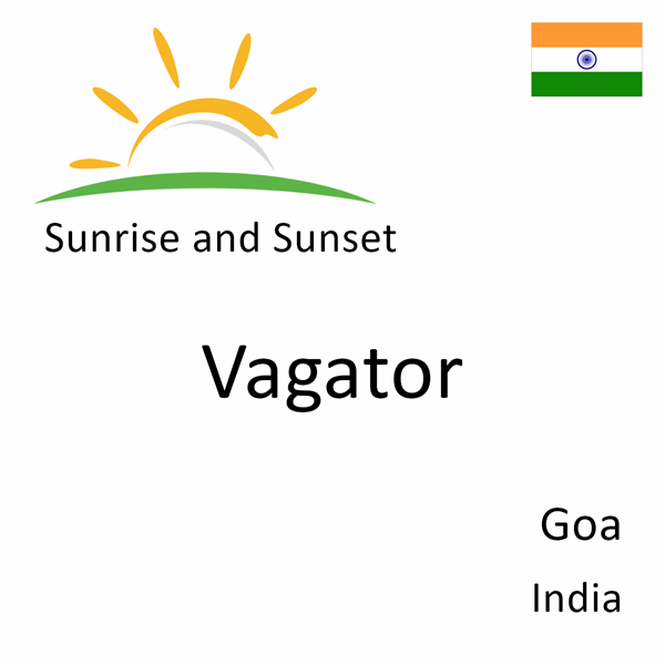 Sunrise and sunset times for Vagator, Goa, India