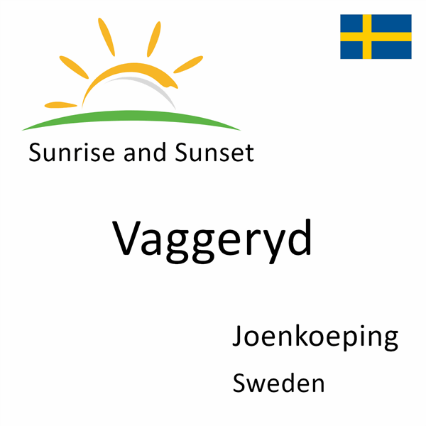 Sunrise and sunset times for Vaggeryd, Joenkoeping, Sweden