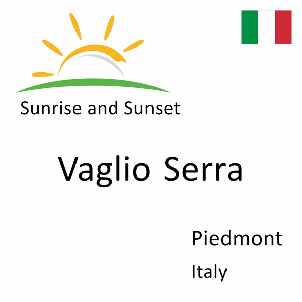 Sunrise and sunset times for Vaglio Serra, Piedmont, Italy