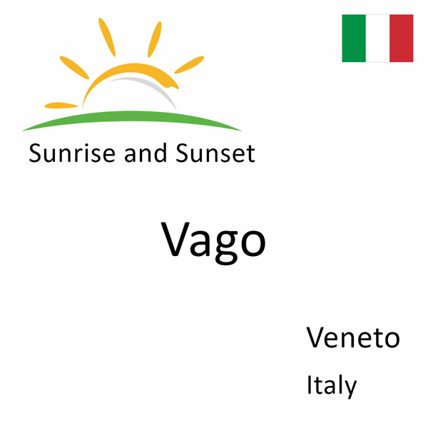 Sunrise and sunset times for Vago, Veneto, Italy