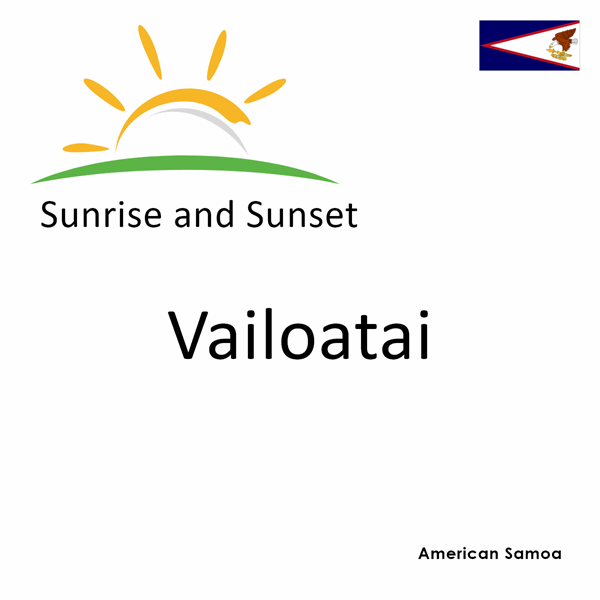 Sunrise and sunset times for Vailoatai, American Samoa