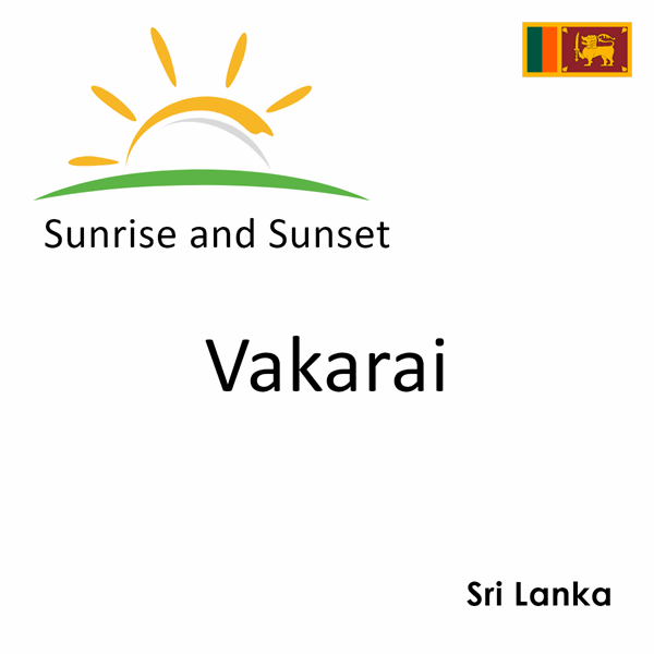 Sunrise and sunset times for Vakarai, Sri Lanka