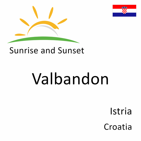 Sunrise and sunset times for Valbandon, Istria, Croatia