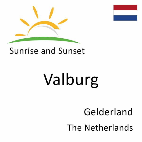 Sunrise and sunset times for Valburg, Gelderland, The Netherlands