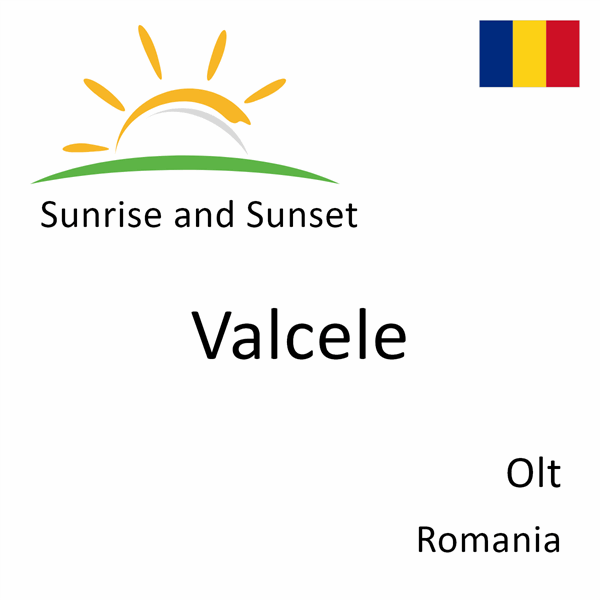 Sunrise and sunset times for Valcele, Olt, Romania