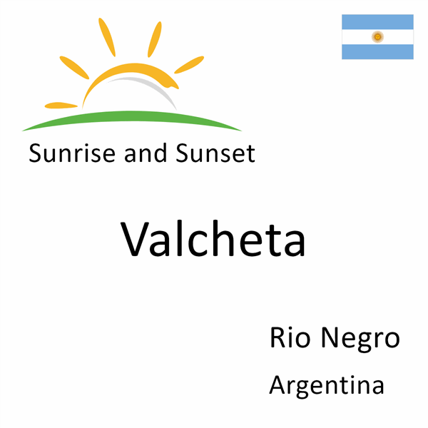 Sunrise and sunset times for Valcheta, Rio Negro, Argentina