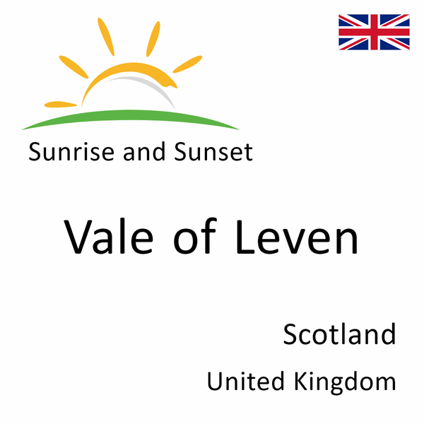 Sunrise and sunset times for Vale of Leven, Scotland, United Kingdom