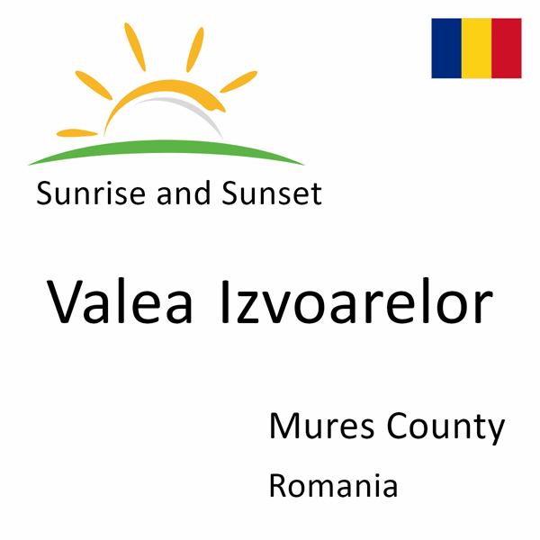 Sunrise and sunset times for Valea Izvoarelor, Mures County, Romania
