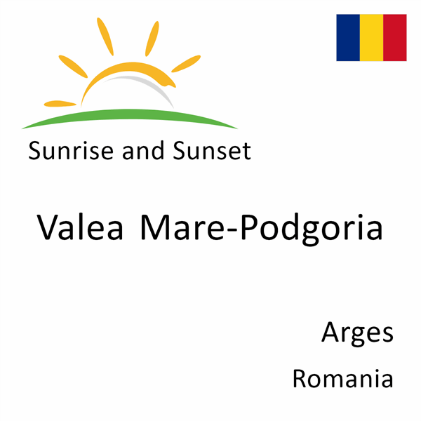 Sunrise and sunset times for Valea Mare-Podgoria, Arges, Romania