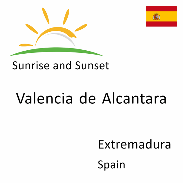 Sunrise and sunset times for Valencia de Alcantara, Extremadura, Spain