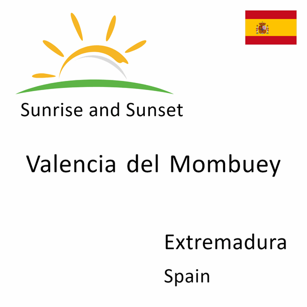 Sunrise and sunset times for Valencia del Mombuey, Extremadura, Spain