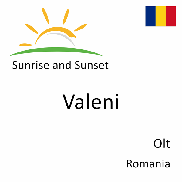 Sunrise and sunset times for Valeni, Olt, Romania