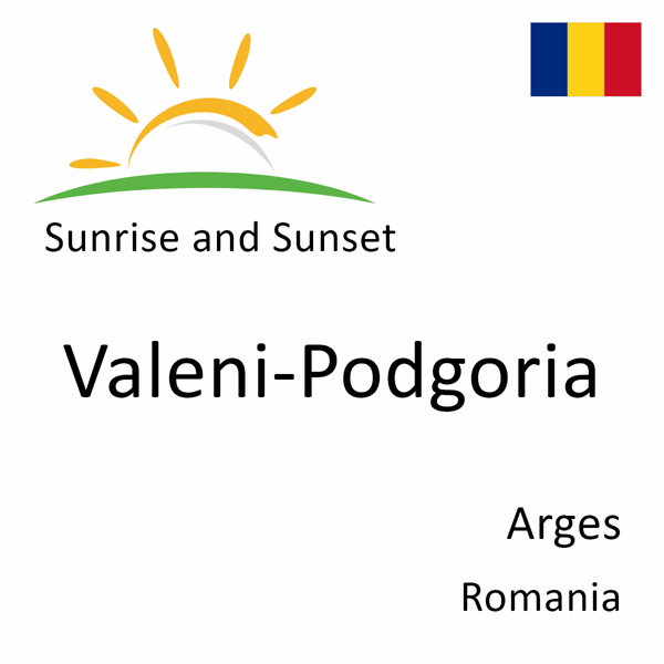 Sunrise and sunset times for Valeni-Podgoria, Arges, Romania