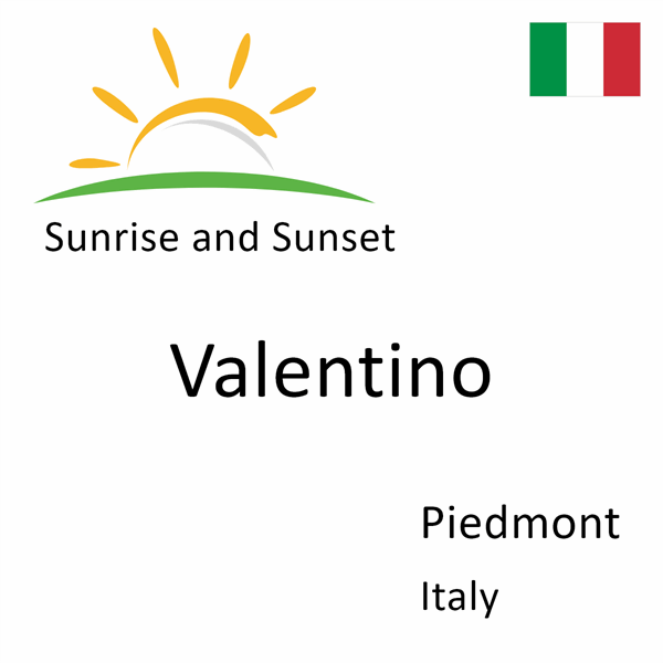 Sunrise and sunset times for Valentino, Piedmont, Italy