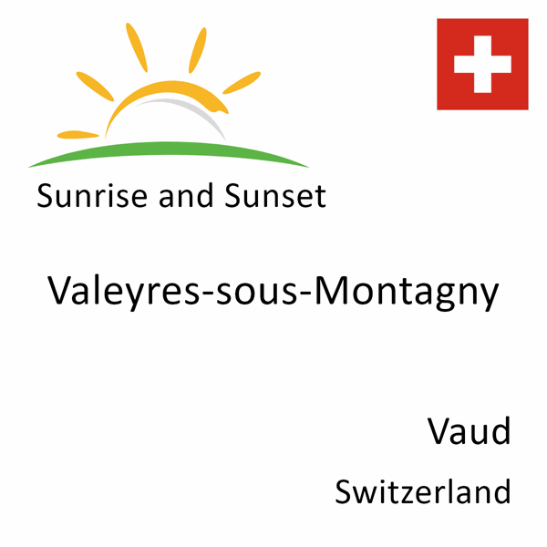 Sunrise and sunset times for Valeyres-sous-Montagny, Vaud, Switzerland