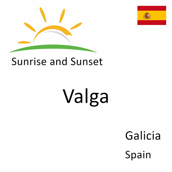 Sunrise and sunset times for Valga, Galicia, Spain