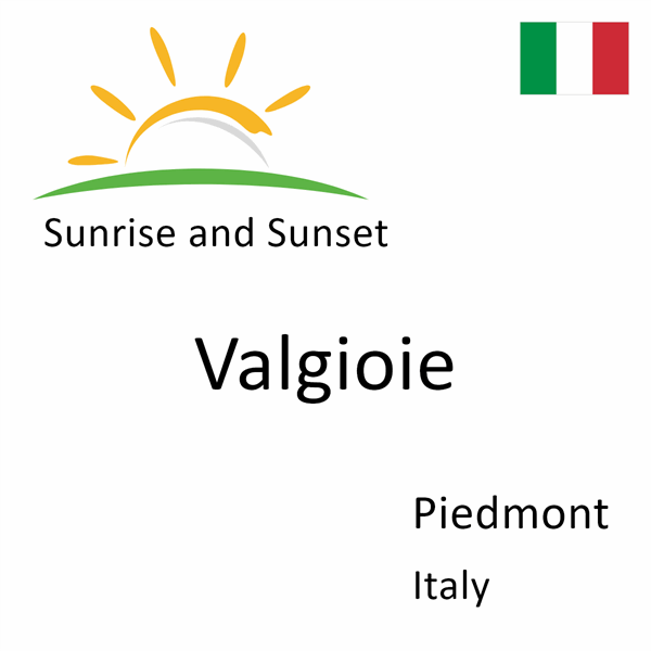 Sunrise and sunset times for Valgioie, Piedmont, Italy